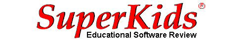 SuperKids Software Review - The Parent's and Teacher's Guide to Childrens' Software