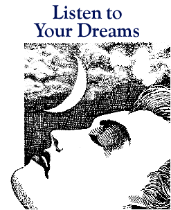 Listen to Your Dreams. (c)Roger von Oech.
