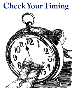 Check Your Timing. (c)Roger von Oech.