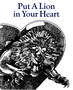 Put A Lion in Your Heart. (c)1999 Roger von Oech.